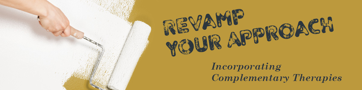 Revamp Your Approach: Integrating Complementary Therapies